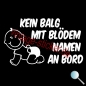 Autoaufkleber, Aufkleber Kein Balg mit blödem Namen an Bord w
