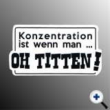 Autoaufkleber Konzentration ist...